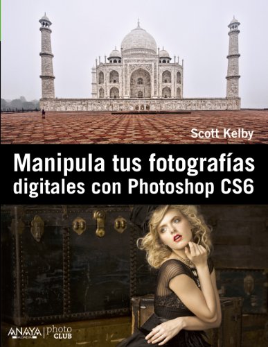 Manipula tus fotografías digitales con Photoshop CS6 (Photoclub) Manipula tus fotografías digitales con Photoshop CS6 (Photoclub)
