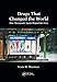 Drugs That Changed the World: How Therapeutic Agents Shaped Our Lives