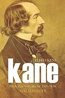 Elisha Kent Kane: Physician and Arctic Explorer 1519062168 Book Cover