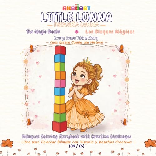 Little Lunna: The Magic Blocks | Pequena Lunna: Los Bloques Magicos: A Calm Bilingual Coloring Storybook with Creative Challenge