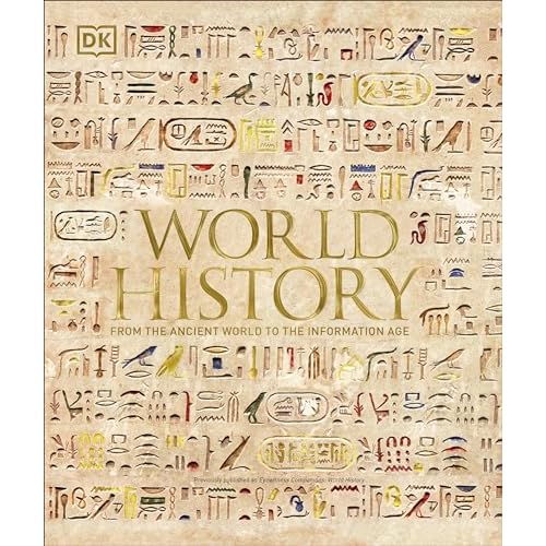World History: From the Ancient World to the Information Age Hardcover – Illustrated, Oct. 3 2017