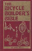 The Bicycle Builder's Bible 083069725X Book Cover
