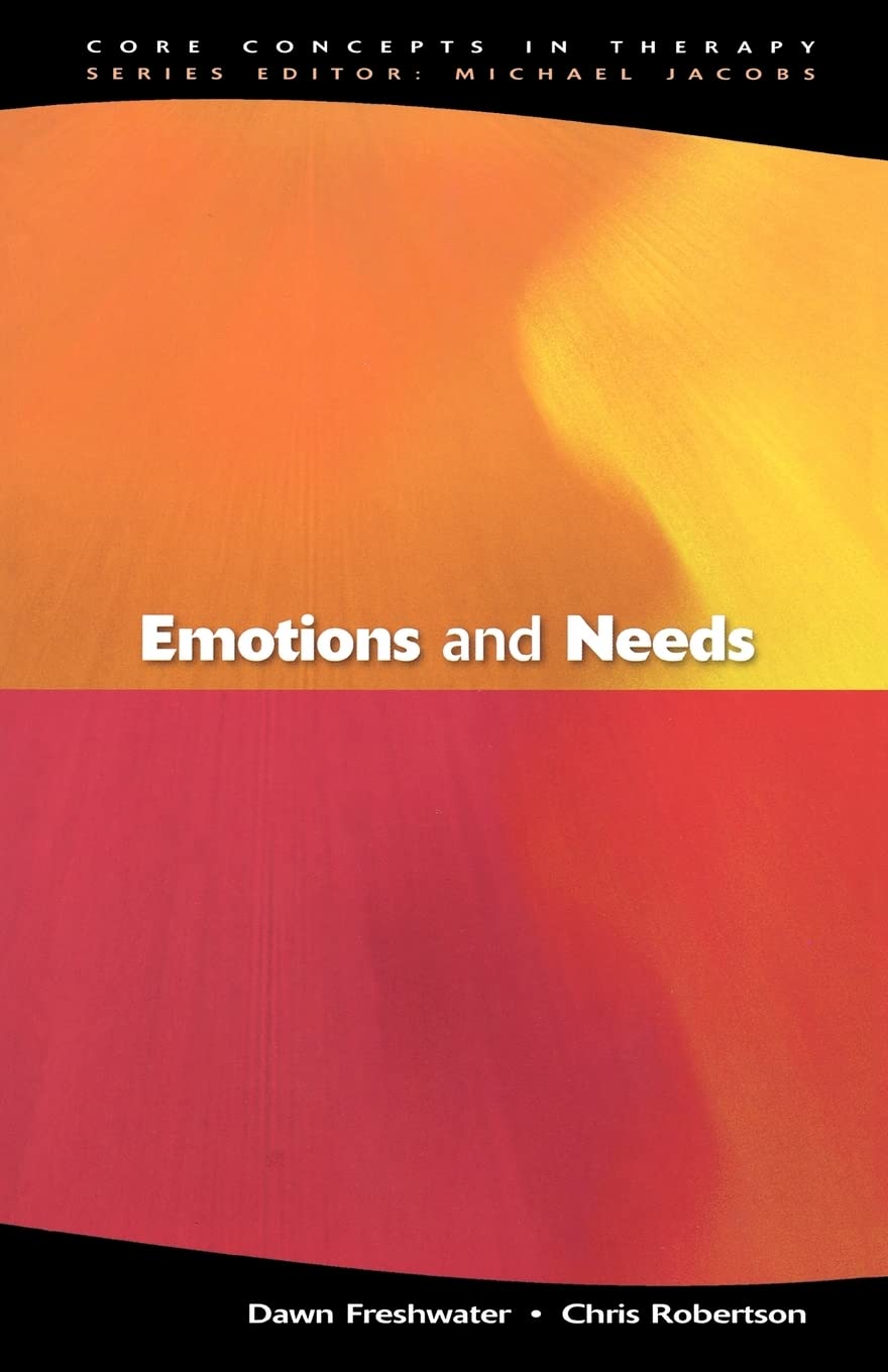 Emotions And Needs (Core Concepts in Therapy)