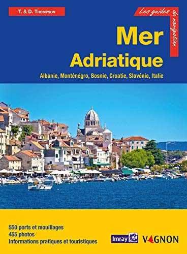 Guide Imray - Mer Adriatique: Albanie, Monténégro, Bosnie, Croatie, Slovénie, Italie