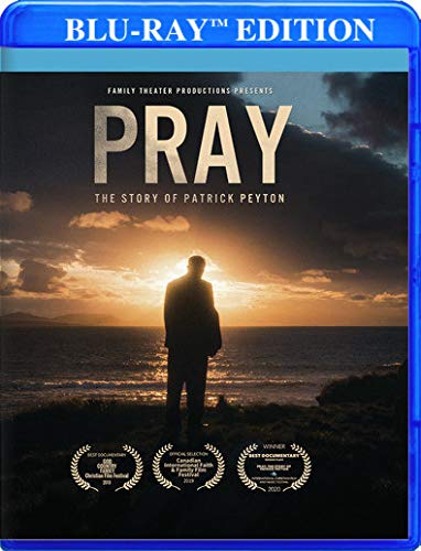 Pray: The Story of Patrick Peyton