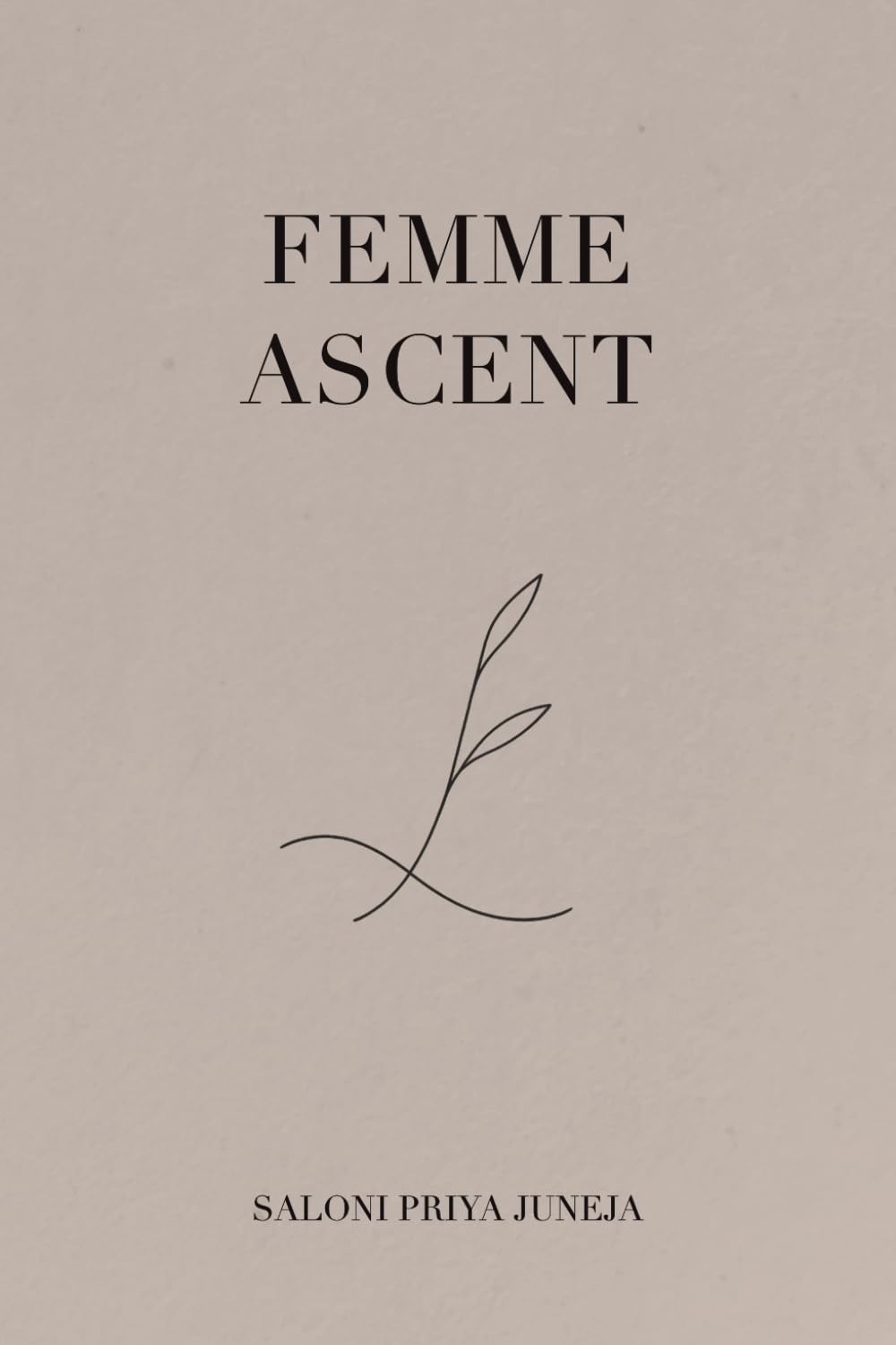 Femme Ascent: On Ambition, Identity, and Feminine Power