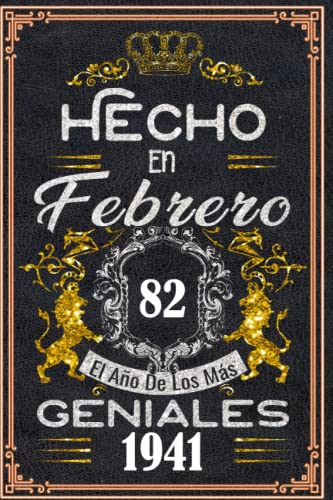 Hecho en Febrero el año 1941 de los mas Geniales: 82 años Regalos de cumpleaños de Febrero | Citas de motivación| Cumpleaños de Febrero| Nacido en ... de cumpleaños personalizados para Enamorados