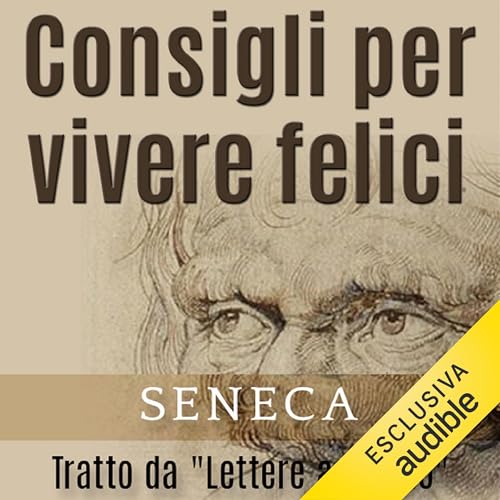 Consigli per vivere felici - Lucio Anneo Seneca episode artwork