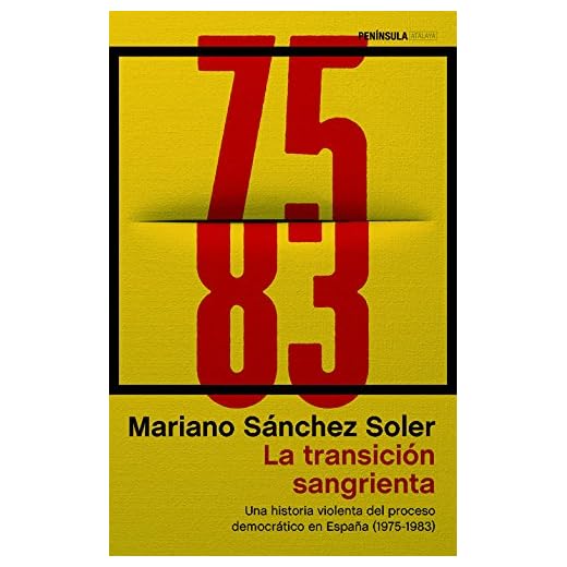 La transición sangrienta: Una historia violenta del proceso democrático en España (1975-1983) (ATALAYA)