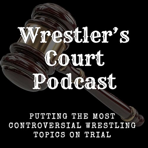 The Wrestler&rsquo;s Court Podcast cover art