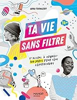Ta vie sans filtre : d « alcool » à « voyage », 100 mots pour tout comprendre 2317027516 Book Cover