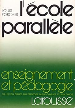 Paperback L'e´cole paralle`le (Enseignement et pe´dagogie, 1) (French Edition) [French] Book