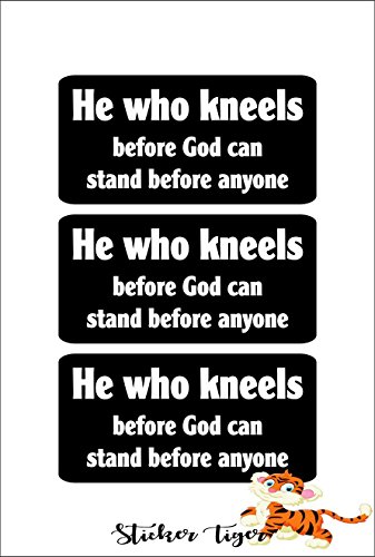 3 - He Who Kneels Before God Can Stand Before Anyone Christian Hard Hat, Helmet, iPhone Stickers Decal 1