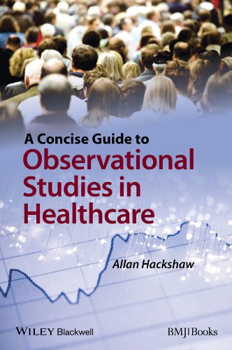 A Concise Guide to Observational Studies in Healthcare A Concise Guide to Observational Studies in Healthcare