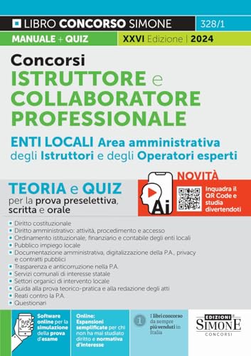 Concorsi istruttore e collaboratore professionale area amministrativa Enti locali. Aree istruttori e operatori esperti. Teoria e quiz per la prova scritta e orale. Nuova ediz. Con espansioni sempl...
