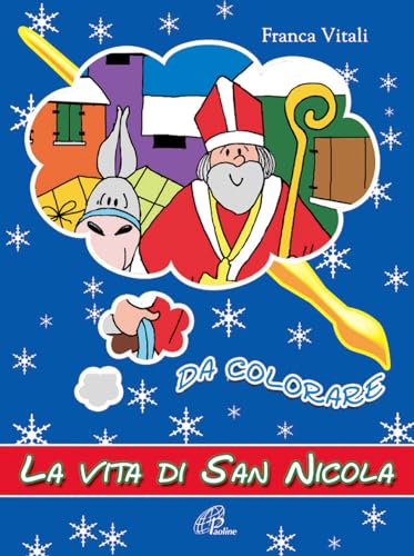 La vita di San Nicola. Da colorare. Ediz. illustrat