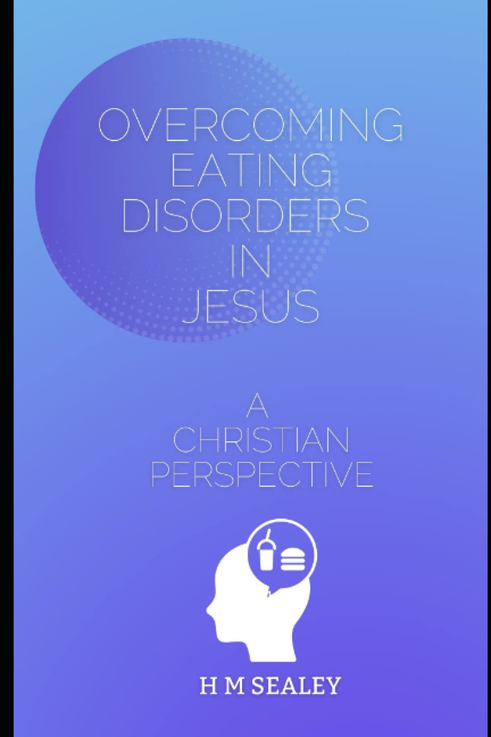 Overcoming Eating Disorders in Jesus: A Christian Perspective