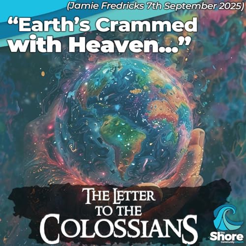 『"Earth's Crammed with Heaven..." (Jamie Fredricks, 7th September 2025)』のカバーアート