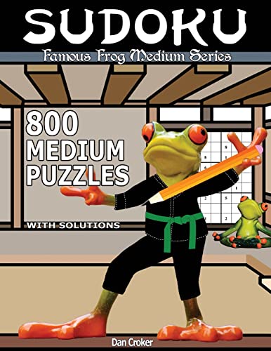 Famous Frog Sudoku 800 Medium Puzzles With Solutions: A Medium Series Book (Famous Frog Medium Series)