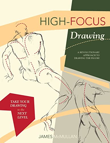 High-Focus Drawing: A Revolutionary Approach To Drawing The Figure
