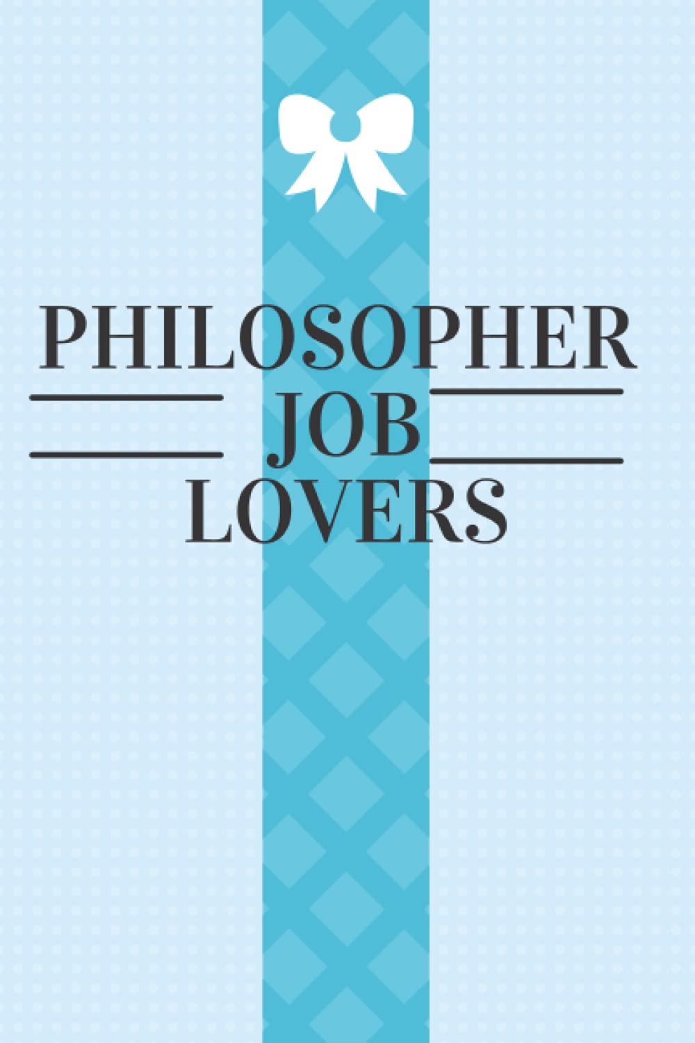philosopher job lovers: philosopher notebook journal and diary. it's a gift for kids, girls, women, boys and men who loves philosopher. to write down ... and to memorize it. (120 Pages) - (6 x 9 in)