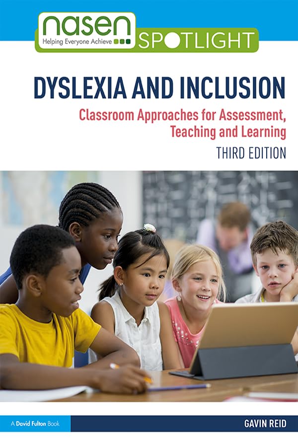Dyslexia and Inclusion: Classroom Approaches for Assessment, Teaching and Learning (nasen spotlight)