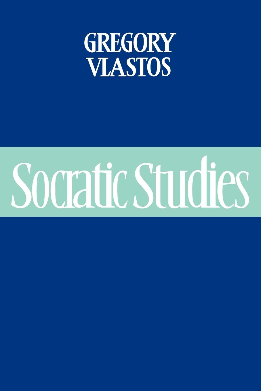 Socratic Studies by Gregory Vlastos, Myles Burnyeat - 9780521447355