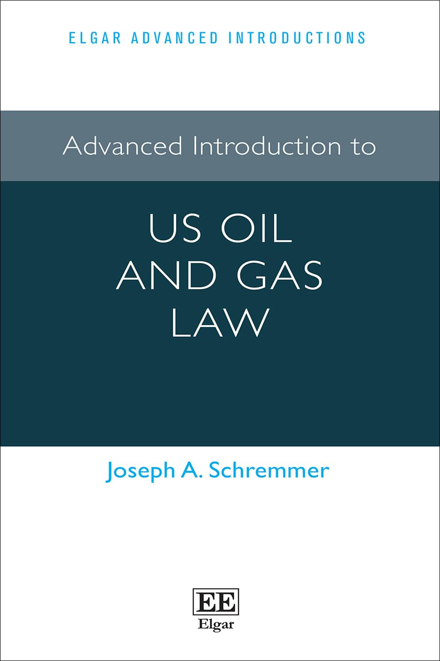 Advanced Introduction to US Oil and Gas Law (Elgar Advanced Introductions series)