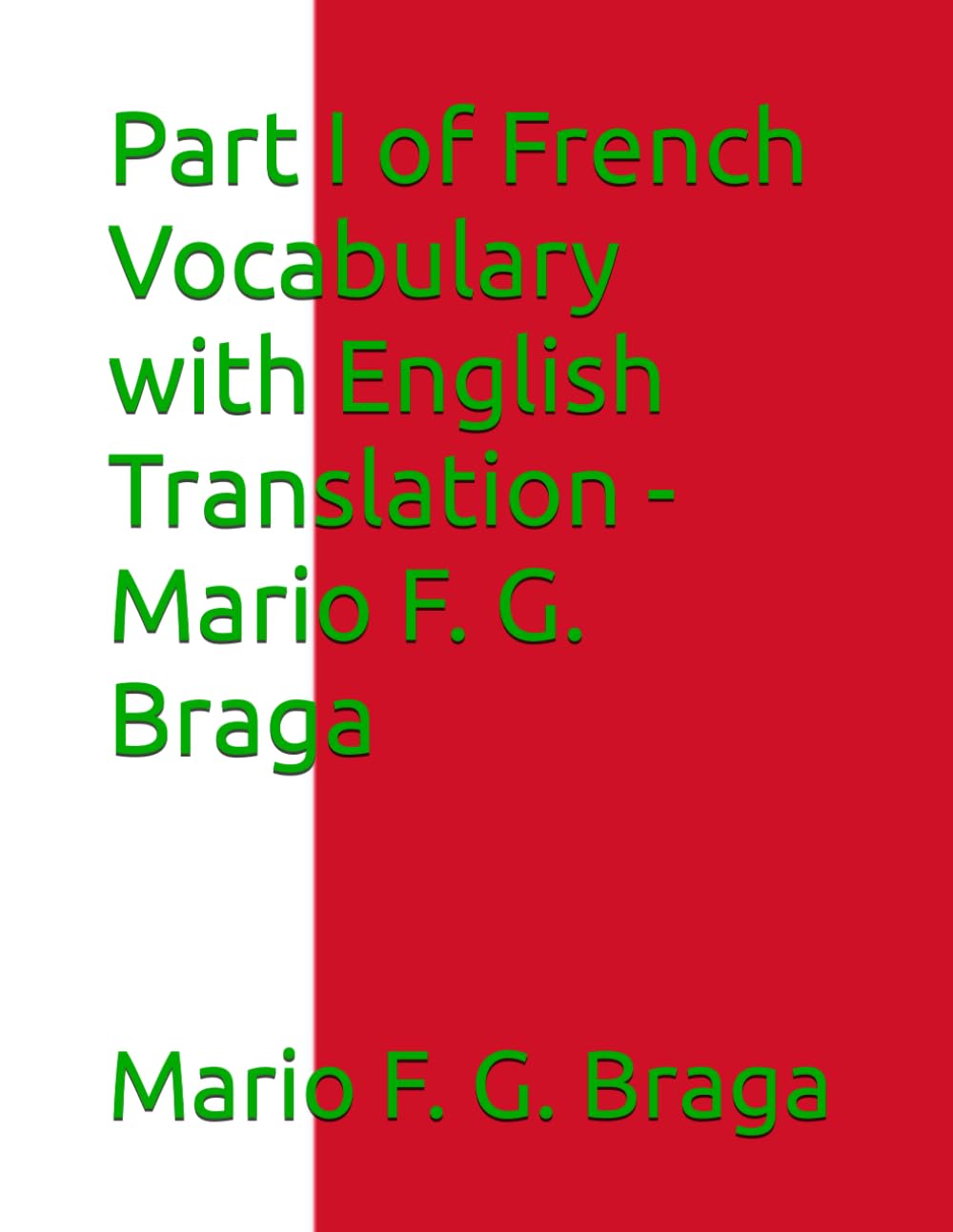 Part I of French Vocabulary with English Translation - Mario F. G. Braga
