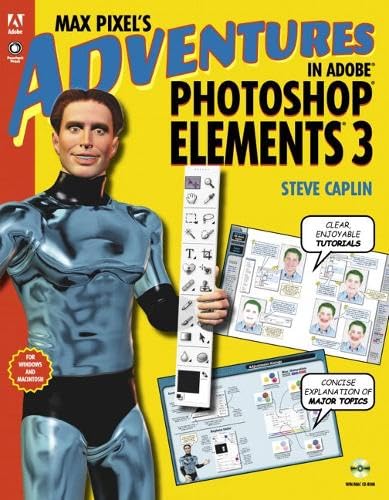 Max Pixel's Adventures in Adobe Photoshop Elements 3, Replacement Edition