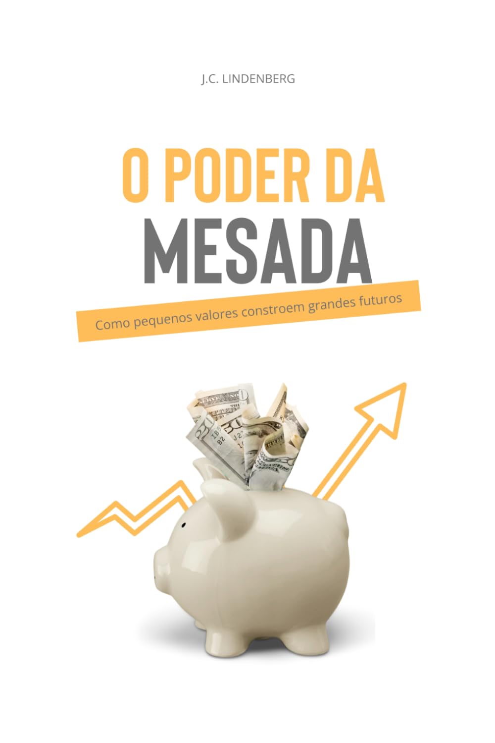 O Poder da Mesada: Como pequenos valores constroem grandes futuros