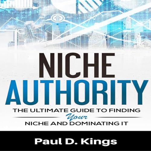 Niche Authority Audiolivro Por Paul D. Kings capa