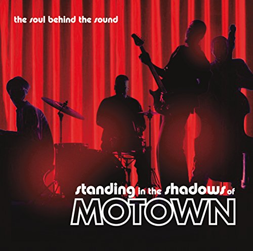 Standing In The Shadows Of Motown Standing In The Shadows Of Motown