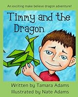 Timmy and the Dragon 1523386118 Book Cover