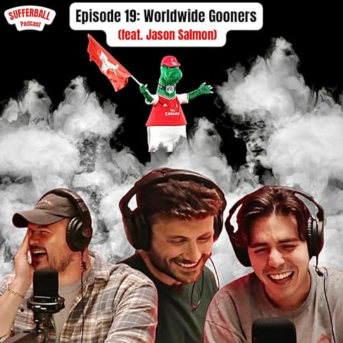 『Episode 19: Worldwide Gooners (feat. Jason Salmon)』のカバーアート