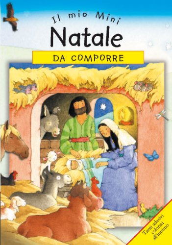 Il mio mini Natale da comporre. Con adesivi. Ediz. illustrata Il mio mini Natale da comporre. Con adesivi. Ediz. illustrata