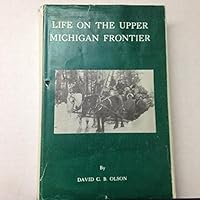 Life on the Upper Michigan Frontier 0828315442 Book Cover