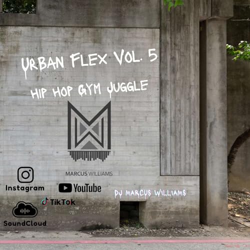 Urban Flex Vol.5 (hip hop FREESTYLE Gym Juggle) - Various Artists Mixed By Marcus Williams