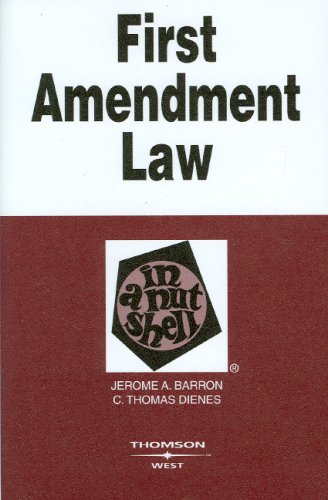 First Amendment Law in a Nutshell, 4th Edition (West Nutshell Series) First Amendment Law in a Nutshell, 4th Edition (West Nutshell Series)