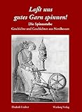 elisabeth lindner arnstorf  Laßt uns gutes Garn spinnen! Die Spinnstube. Geschichte und Geschichten aus Nordhessen.