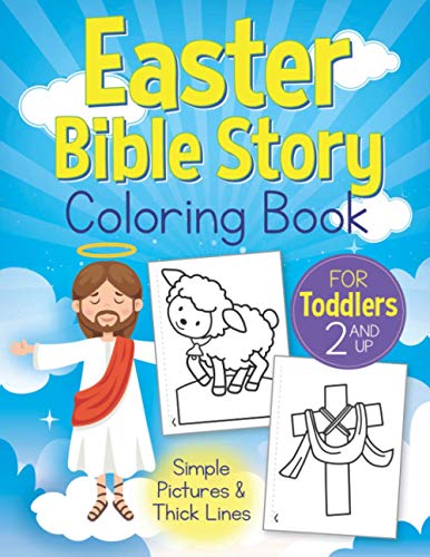 Easter Bible Story Coloring Book For Toddlers Ages 2+: Christian Religious Sunday School Gift For Kids #TOP5