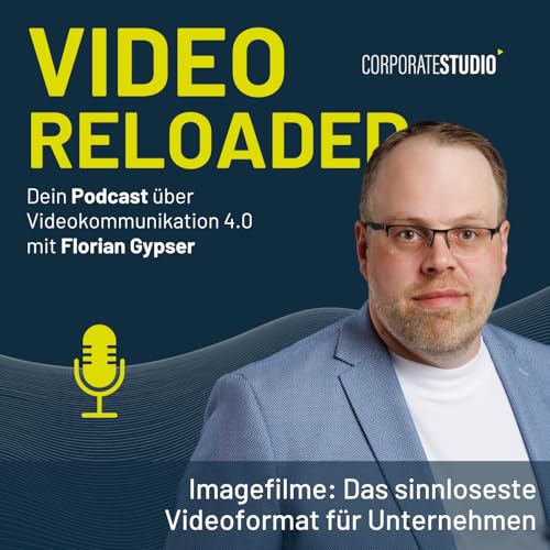 #220 - Imagefilme: Das sinnloseste Videoformat f&uuml;r Unternehmen