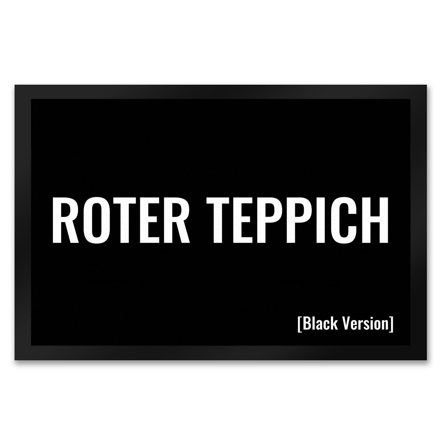 speecheese Fußmatte XXL in 50x75 cm mit lustigem Spruch Roter Teppich [Black Version] mit Rutschfester Unterseite schwarzer Humor lustige Fussmatte Fußabtreter mit Spruch für die