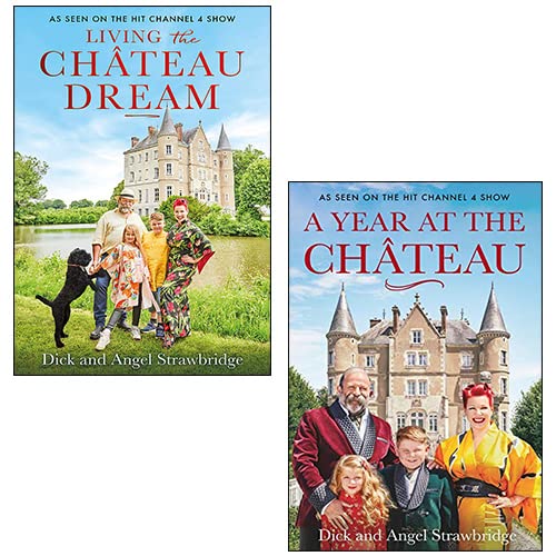 A Year at the Chateau, Living the Château Dream 2 Books Collection Set By Dick Strawbridge & Angel Strawbridge