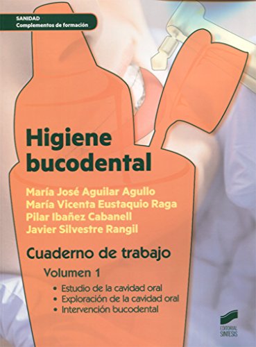 Higiene bucodental. Cuaderno de trabajo. Vol. 1: Cuaderno de trabajo. Volumen 1 (Sanidad)