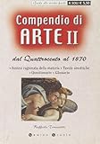  Compendio di arte. Dal Quattrocento al 1870 (Vol. 2)