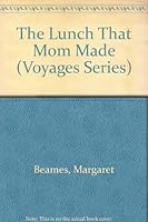 The Lunch That Mom Made (Voyages (Santa Rosa, Calif.).) 0383036399 Book Cover