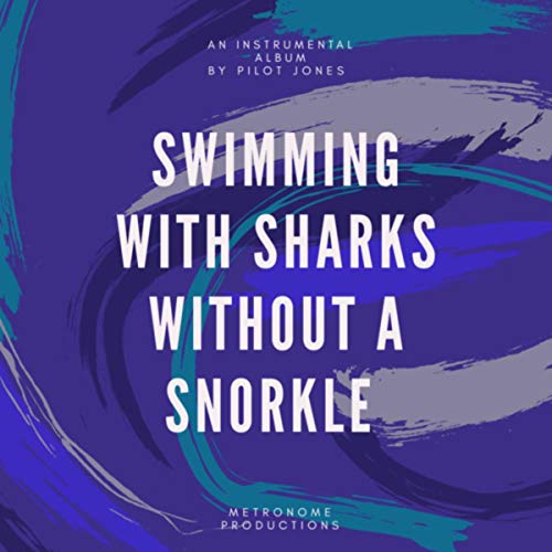 Amazon Music Pilot JonesのSwimming With Sharks Without A Snorkle