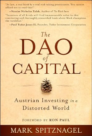 The Dao of Capital: Austrian Investing in a Distorted World