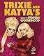 Trixie and Katya’s Guide to Modern Womanhood